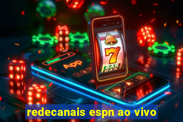 redecanais espn ao vivo